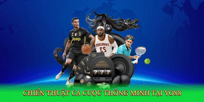 Chiến thuật cá cược thông minh tại Yo88