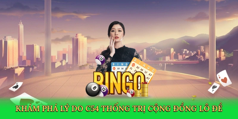 kham-pha-ly-do-c54-thong-tri-cong-dong-lo-de-3