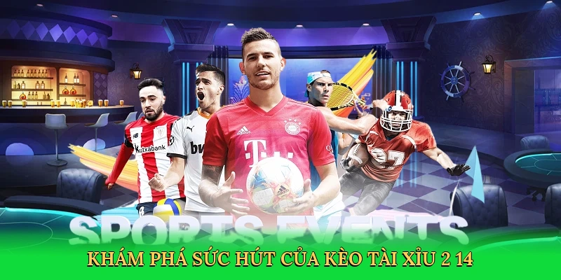 Khám phá sức hút của kèo tài xỉu 2 1/4 tại Xocdia88