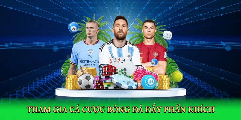 Tham gia cá cược bóng đá đầy phấn khích tại Xocdia88