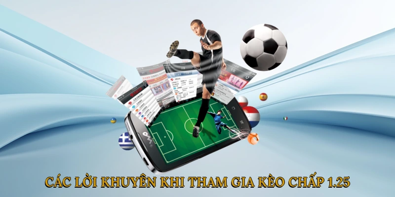 Các lời khuyên khi tham gia kèo chấp 1.25