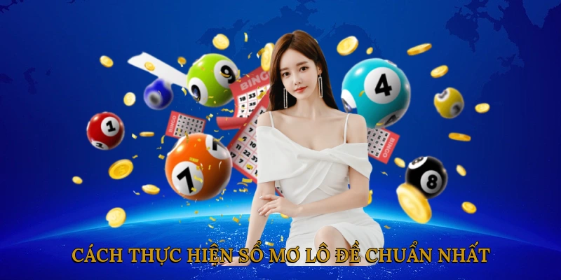 Cách thực hiện sổ mơ lô đề chuẩn nhất