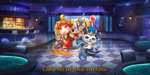 Chơi Nổ Hũ Đổi Thưởng