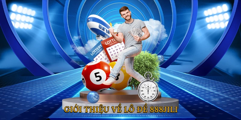 Giới thiệu về lô đề 888JILI – Vì sao lại hot đến vậy?