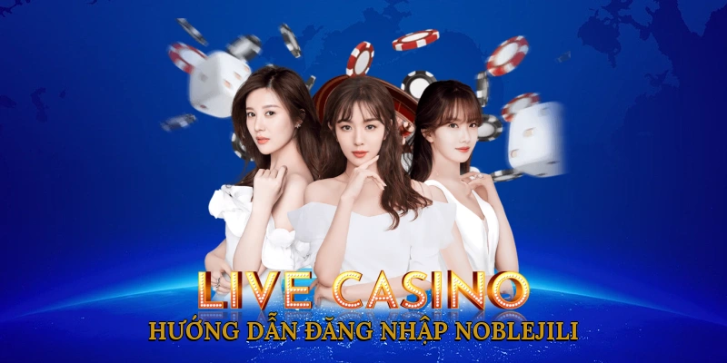 Hướng Dẫn Đăng Nhập NOBLEJILI