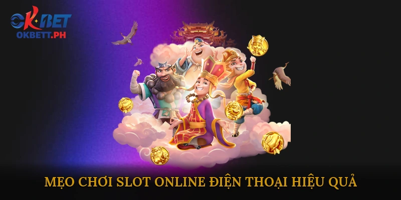 Mẹo Chơi Slot Online Điện Thoại Hiệu Quả