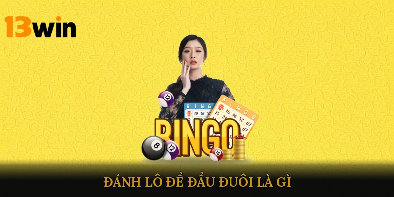 Đánh lô đề đầu đuôi là gì?