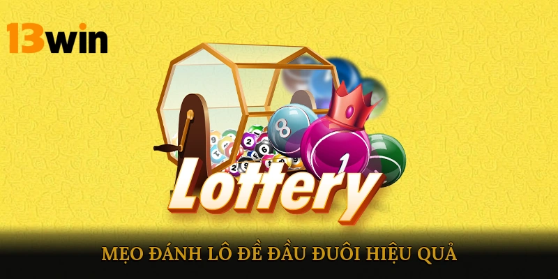 Mẹo đánh lô đề đầu đuôi hiệu quả